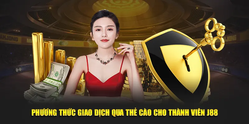 Phương thức giao dịch qua thẻ cào cho thành viên J88